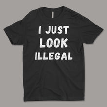 Load image into Gallery viewer, El Compa Pesadiya - I Just Look Illegal