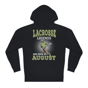 LACROSSE LEGENDS ARE BORN IN AUGUST Hoodie
