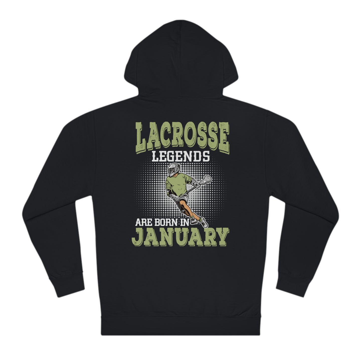 LACROSSE LEGENDS ARE BORN IN JANUARY Hoodie