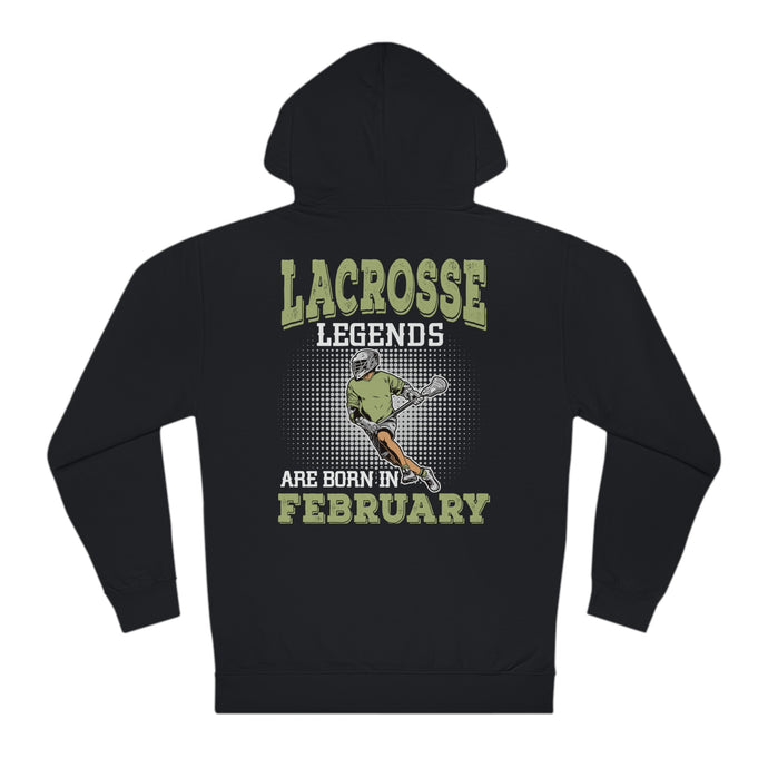 LACROSSE LEGENDS ARE BORN IN FEBRUARY Hoodie