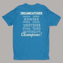 Load image into Gallery viewer, DreamCatcher Champions Shirt